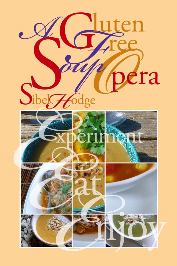 "A gluton free soup opera" by Sybil Hodge